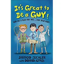 It's Great to Be a Guy! God Has a Plan for You...and Your Body
