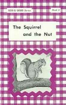 The Squirrel and the Nut  -God Is Good Series