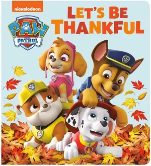 Let's Be Thankful - Paw Patrol