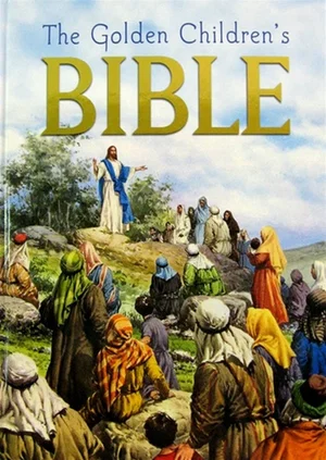 The Children's Bible. The Old Testament and the New Testament