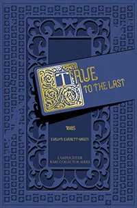 True to the Last