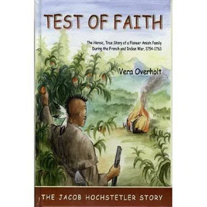 Test of Faith -The Jacob Hochstetler Story