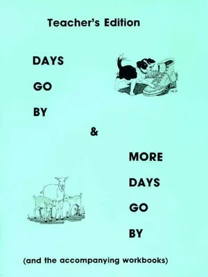 Days Go By & More Days Go By Teachers Manual