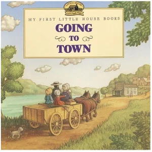 Going To Town -Little House Picture Book