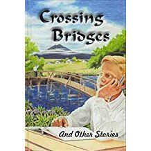 Crossing Bridges and Other Stories