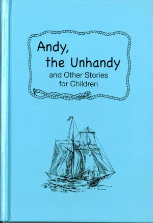 Andy, the Unhandy and Other Stories for Children
