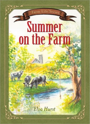 Summer on the Farm -Farm Life Series