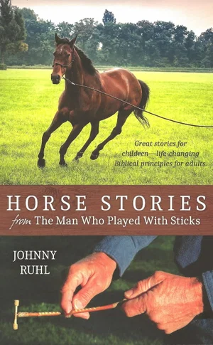 Horse Stories from the Man Who Played with Sticks