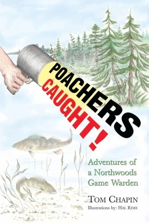 Poachers Caught! Adventures of a Northwoods Game Warden