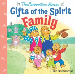 Family  -Berenstain Bears Gifts of the Spirit