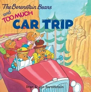 Berenstain Bears and Too Much Car Trip