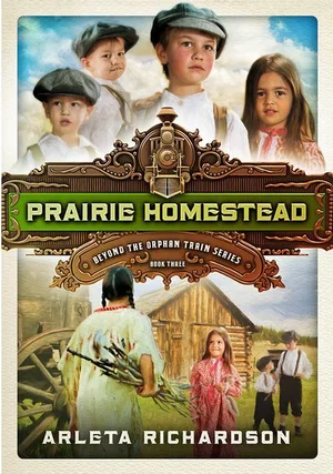 Prairie Homestead -Beyond the Orphan Train #3