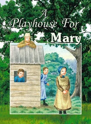 A Playhouse For Mary