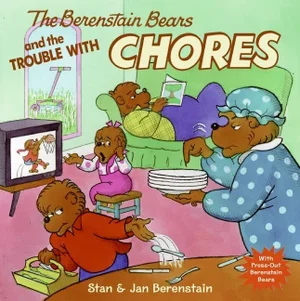 Berenstain Bears and the Trouble with Chores