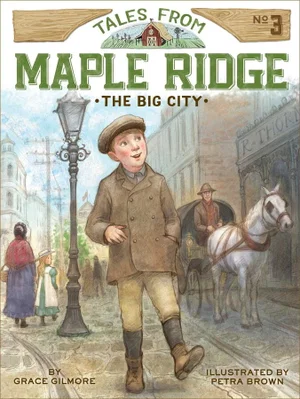 The Big City -Tales from Maple Ridge #3