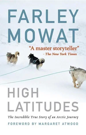 High Latitudes: The Incredible True Story of an Arctic Journey