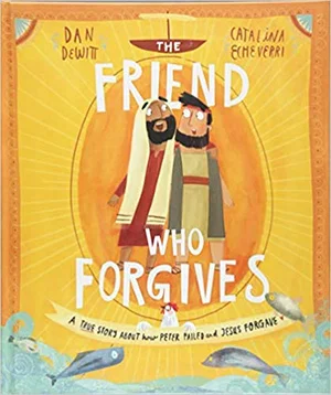 The Friend Who Forgives Storybook: A True Story