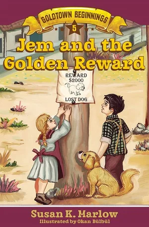 Jem and the Golden Reward -Goldtown Beginnings #5