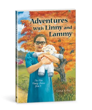 Adventures With Linny and Lammy - Fehr Family Series #5