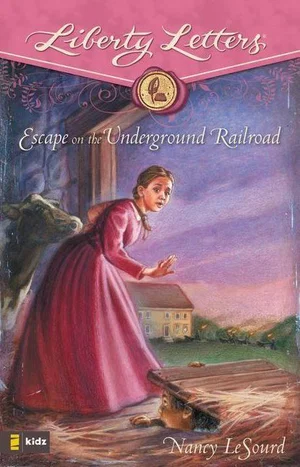 Escape on the Underground Railroad -Liberty Letters