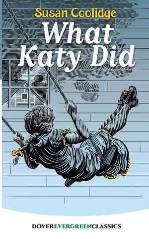 What Katy Did -Dover Children's Evergreen Classics