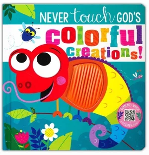 Never Touch God's Colourful Creations