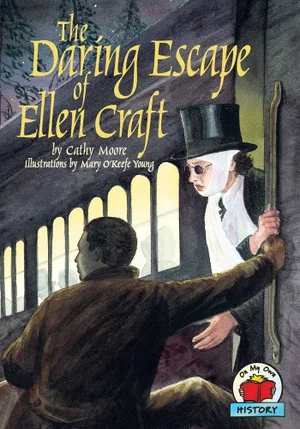 Daring Escape of Ellen Craft -On My Own History