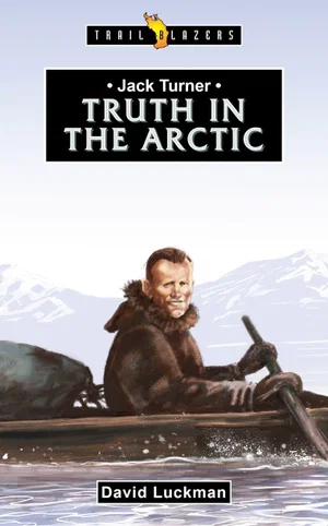 Truth in the Arctic (Trail Blazers)