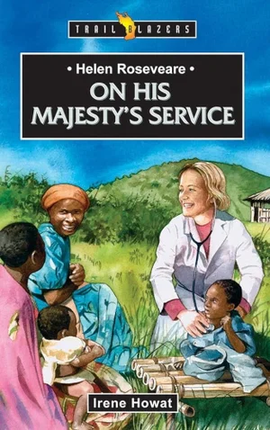 Helen Roseveare: On His Majesty's Service (Revised) (Trail Blazers)