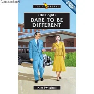 Bill Bright: Dare to Be Different (Trail Blazers)