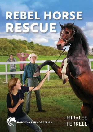 Rebel Horse Rescue: # 5 Horses and Friends