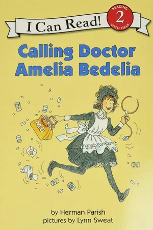 Calling Doctor Amelia Bedelia -I Can Read Level 2