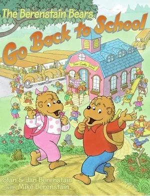 The Berenstain Bears Go Back to School -Berenstain Bears