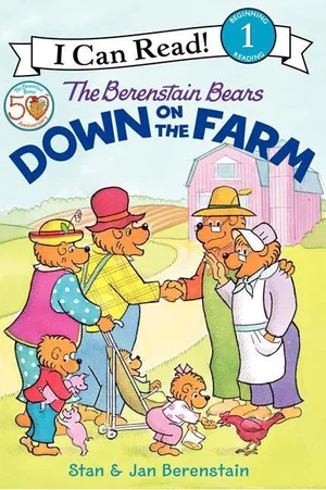 The Berenstain Bears Down on the Farm: I Can Read