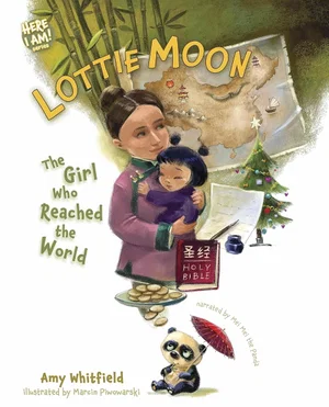 Lottie Moon: The Girl Who Reached the World