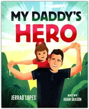 My Daddy's Hero: A Story about Jesus, the Ultimate Hero