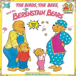 Berenstain Bears & the Birds, the Bees, and the Berenstain Bears