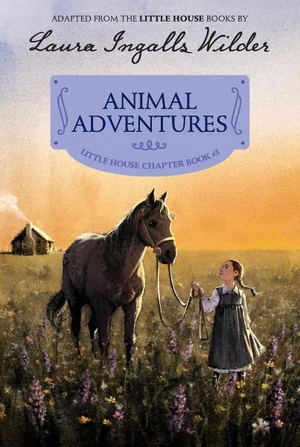 Animal Adventures #3 Little House Chapter Books