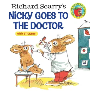 Richard Scarry's Nicky Goes to the Doctor w/Stickers