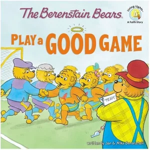 Berenstain Bears Play a Good Game -Berenstain Bears/Living Lights