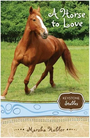 A Horse to Love -Keystone Stables #1