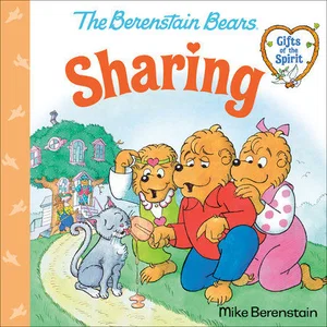 Sharing -Berenstain Bears Gifts of the Spirit