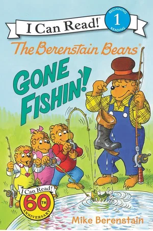 The Berenstain Bears: Gone Fishin'! -I Can Read Level 1