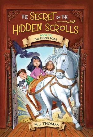Secret of the Hidden Scrolls: The Lion's Roar, Book 6
