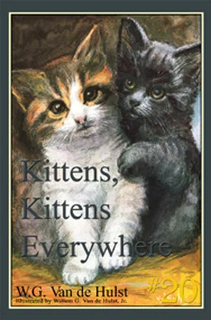Kittens, Kittens Everywhere -Stories Children Love #20