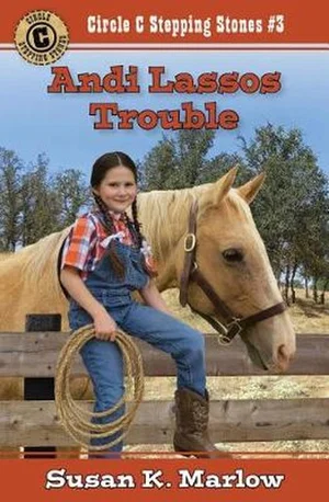 Andi Lassos Trouble -Circle C Stepping Stones #3