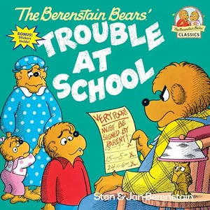 Berenstain Bears and the Trouble at School