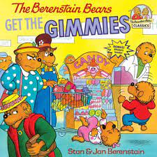 The Berenstain Bears Get the Gimmies ( Berenstain Bears First Time Books)