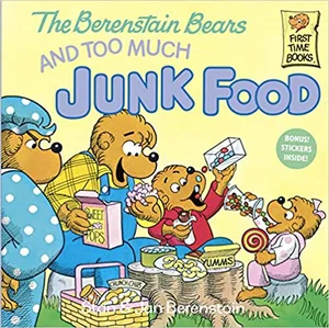 The Berenstain Bears and Too Much Junk Food (Berenstain Bears First Time Books)
