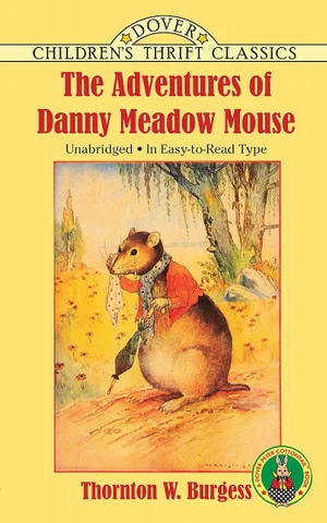 The Adventures of Danny Meadow Mouse -Dover Children's Thrift Classics